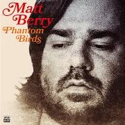 Il testo WHERE'S MY LOVE di MATT BERRY è presente anche nell'album Phantom birds (2020)