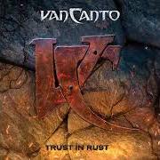 Il testo TRUST IN RUST dei VAN CANTO è presente anche nell'album Trust in rust (2018)