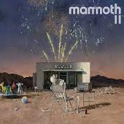 Il testo ANOTHER CELEBRATION AT THE END OF THE WORLD di MAMMOTH WVH è presente anche nell'album Mammoth ii (2023)