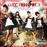 Il testo FREAKY FREAKY di ELECTRIK RED è presente anche nell'album Red how to be a lady: vol. 1 (2009)