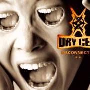 Il testo BODY CRUMBLES dei DRY CELL è presente anche nell'album Disconnected (2002)