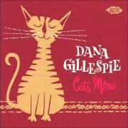 Il testo ETERNALLY YOURS di DANA GILLESPIE è presente anche nell'album Cats' meow (2014)