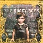 Il testo TWO THIEVES AND A SAVIOR di DUCKY BOYS è presente anche nell'album The war back home (2006)