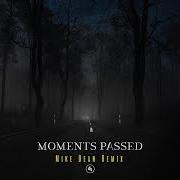 Il testo MOMENTS PASSED (MIKE DEAN REMIX) di DERMOT KENNEDY è presente anche nell'album Mike dean presents: dermot kennedy (2018)