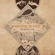 Il testo SINCE YOU'VE BEEN BY di MICHAEL LEAGUE è presente anche nell'album So many me (2021)