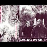 Il testo THE NIGHT EMBRACES ME di DYING WISH è presente anche nell'album The night embraces me (1997)