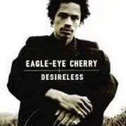 Il testo CONVERSATION di EAGLE-EYE CHERRY è presente anche nell'album Desireless (1996)