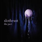 Il testo PEACH di SLOTHRUST è presente anche nell'album The pact (2018)