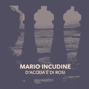 Il testo DI CCHI CULURI È di MARIO INCUDINE è presente anche nell'album D'acqua e di rosi (2017)