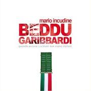 Il testo SUGNU TALIANU di MARIO INCUDINE è presente anche nell'album Beddu garibbardi (2011)