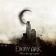 Il testo IF ONLY degli EBONY ARK è presente anche nell'album When the city is quiet (2008)