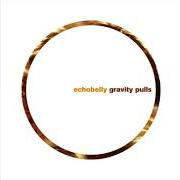 Il testo TO GET ME THROUGH THE GOOD TIMES degli ECHOBELLY è presente anche nell'album Gravity pulls (2004)