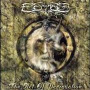 Il testo THE ACT OF DEGRADATION degli ECLIPSE è presente anche nell'album The act of degradation (2002)