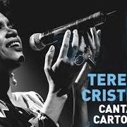 Il testo CORRA E OLHE O CÉU di TERESA CRISTINA è presente anche nell'album Teresa cristina canta cartola (2016)