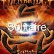 Il testo FURTHER AFIELD degli EDENBRIDGE è presente anche nell'album Solitaire (2010)