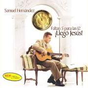 Il testo MI MEJOR AMIGO di SAMUEL HERNANDEZ è presente anche nell'album Faltan 5 para las 12 ¡llego jesus! (2000)