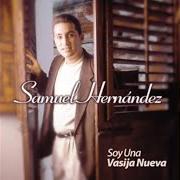Il testo HAZME SENTIR di SAMUEL HERNANDEZ è presente anche nell'album Soy una vasija nueva (1997)