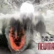 Il testo NEWMANITY di SUBLIMINAL CRUSHER è presente anche nell'album Newmanity (2013)