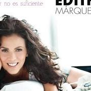 Il testo TUS OJOS TUS MANOS di EDITH MARQUEZ è presente anche nell'album Amar no es suficiente (2011)