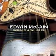 Il testo THROW IT ALL AWAY di EDWIN MCCAIN è presente anche nell'album Screm & whisper (2004)