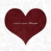 Il testo CRUSHED degli EIGHTEEN VISIONS è presente anche nell'album Obsession (2004)