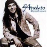 Il testo QUE LE IMPORTA A NADIE degli EL ARREBATO è presente anche nell'album Poquito a poco (2001)
