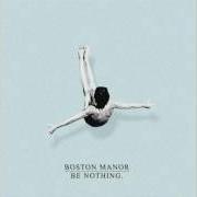 Il testo THIS SONG IS DEDICATED TO NOBODY di BOSTON MANOR è presente anche nell'album Be nothing (2016)