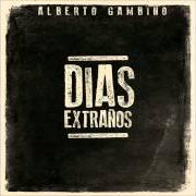 Il testo PORQUE VOY FUMAO di ALBERTO GAMBINO è presente anche nell'album Días extraños (2014)