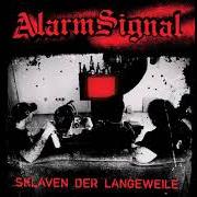 Il testo GEGEN DEN STAAT (HILFT NUR DIE TAT) di ALARMSIGNAL è presente anche nell'album Sklaven der langeweile (2009)