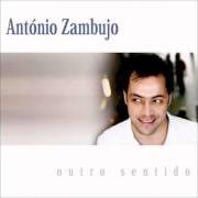 Il testo NEM ÀS PAREDES CONFESSO di ANTÓNIO ZAMBUJO è presente anche nell'album Outro sentido (2008)