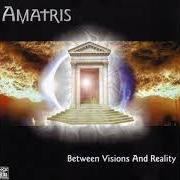 Il testo VISIONS di AMATRIS è presente anche nell'album Between visions and reality (2003)