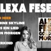 Il testo WIR SIND HIER di ALEXA FESER è presente anche nell'album Gold von morgen (2014)