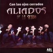 Il testo TE AMO di ALIADOS DE LA SIERRA è presente anche nell'album Con los ojos cerrados (2007)