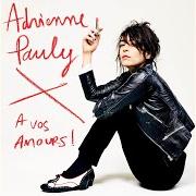 Il testo CHANSON D'AMOUR di ADRIENNE PAULY è presente anche nell'album A vos amours (2018)