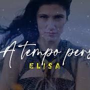 Il testo A TEMPO PERSO di ELISA è presente anche nell'album Ritorno al futuro / back to the future (2022)