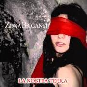 Il testo GENTI DU SULI di ZONA BRIGANTI è presente anche nell'album La nostra terra (2009)