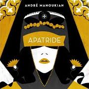 Il testo APATRIDE di ANDRÉ MANOUKIAN è presente anche nell'album Apatride (2017)
