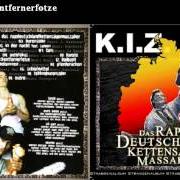 Il testo NAGELLACKENTFERNERFOTZE di K.I.Z è presente anche nell'album Das rapdeutschlandkettensägen massaker (2007)