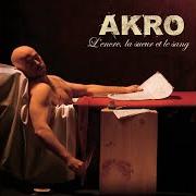 Il testo ELLE VEUT di AKRO è presente anche nell'album L'encre, la sueur et le sang (2006)
