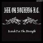 Il testo YOUR INTEGRITY di ALL OR NOTHING H.C. è presente anche nell'album Search for the strength (2002)