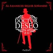 Il testo AL AMANECER SEGUIR SOÑANDO di DOCTOR DESEO è presente anche nell'album Al amanecer... seguir soñando (2012)