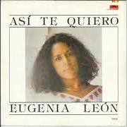 Il testo INVENTAR LA VERDAD di EUGENIA LEÓN è presente anche nell'album Así te quiero (1983)
