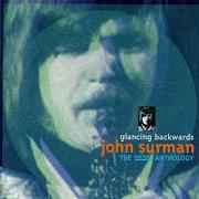 Il testo IN BETWEEN di JOHN SURMAN è presente anche nell'album Glancing backwards: the dawn anthology (2006)