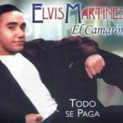 Il testo MORENA di ELVIS MARTINEZ è presente anche nell'album Todo se paga (1998)