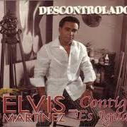 Il testo NINFOMANA di ELVIS MARTINEZ è presente anche nell'album Descontrolado (2004)