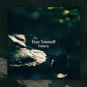 Il testo FEAR YOURSELF degli EMERY è presente anche nell'album Eve (2018)