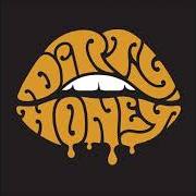 Il testo ANOTHER LAST TIME di DIRTY HONEY è presente anche nell'album Dirty honey (2021)