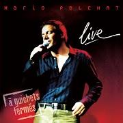 Il testo TANT DE MOTS di MARIO PELCHAT è presente anche nell'album Live - à guichets fermés (2003)