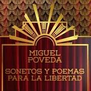 Il testo ABRIL SE HA EQUIVOCADO di MIGUEL POVEDA è presente anche nell'album Sonetos y poemas para la libertad (2015)