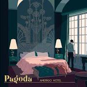 Il testo AMERIGO HOTEL di PAGODA è presente anche nell'album Amerigo hotel (2022)